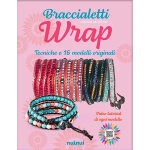 Braccialetti Wrap - Tecniche e 16 modelli originali