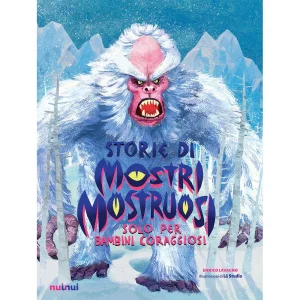 Storie di Mostri Mostruosi Solo per Bambini Coraggiosi